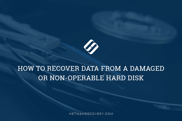Hard Disk Data Recovery: How to Recover Data From a Damaged or Non-Operable Hard Disk Hard Disk Data Recovery: How to Recover Data From a Damaged or Non-Operable Hard Disk