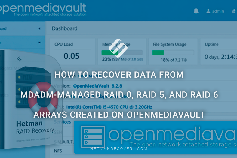 How to recover data from mdadm-managed RAID 0, RAID 5, and RAID 6 arrays created on OpenMediaVault How to recover data from mdadm-managed RAID 0, RAID 5, and RAID 6 arrays created on OpenMediaVault