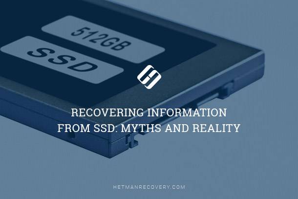 SSD Data Recovery: Myths vs. Reality SSD Data Recovery: Myths vs. Reality